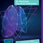PRÄSENZVERANSTALTUNG: 24. Hands-on-Workshop Thorakale Endoskopie
